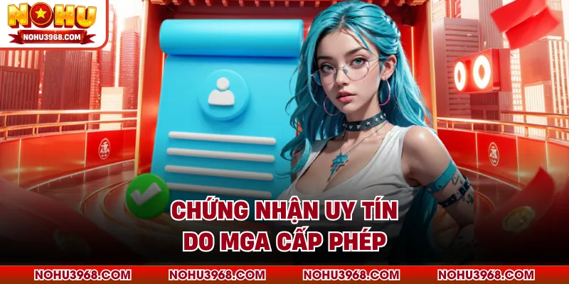 Chứng nhận uy tín do MGA cấp phép
