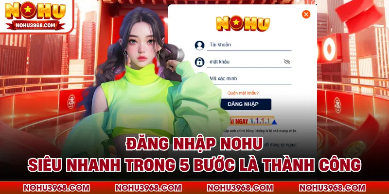 Đăng Nhập NOHU Siêu Nhanh Trong 5 Bước là Thành Công